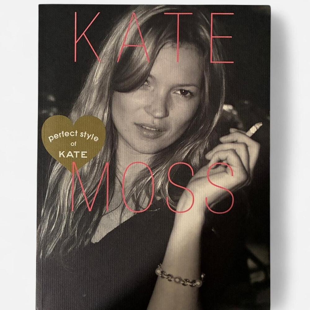 Kate Moss PERFECT STYLE OF KATE MOSS FASHION, BEAUTY, LOVE, WORKS